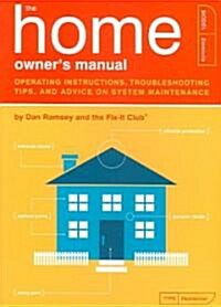 The Home Owners Manual: Operating Instructions, Troubleshooting Tips, and Advice on Household Maintenance (Paperback)
