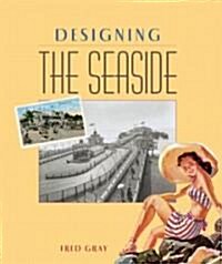 Designing the Seaside : Architecture, Society and Nature (Hardcover)