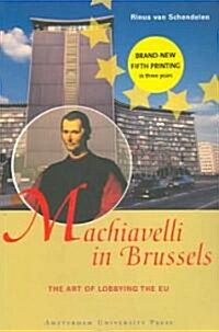 Machiavelli in Brussels: The Art of Lobbying the Eu, Second Edition (Paperback, 2, Updated)
