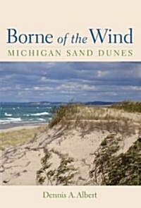 Borne of the Wind: Michigan Sand Dunes (Paperback)