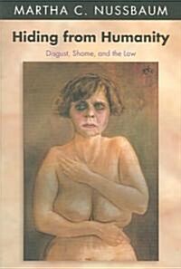 Hiding from Humanity: Disgust, Shame, and the Law (Paperback)
