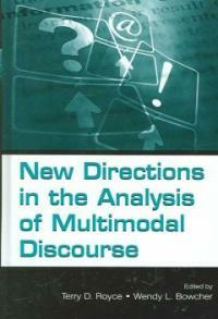 New directions in the analysis of multimodal discourse