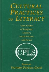 Cultural practices of literacy : case studies of language, literacy, social practice, and power 