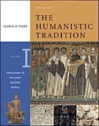 The Humanistic Tradition, Volume 1: Prehistory to the Early Modern World (Paperback, 5th)