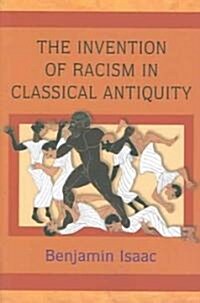 The Invention of Racism in Classical Antiquity (Paperback)