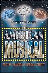 The American Musical and the Formation of National Identity (Paperback)
