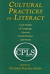 Cultural Practices of Literacy: Case Studies of Language, Literacy, Social Practice, and Power (Paperback)