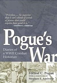 Pogues War: Diaries of a WWII Combat Historian (Paperback, Revised)