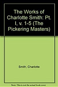 The Works of Charlotte Smith, Part I (Multiple-component retail product)