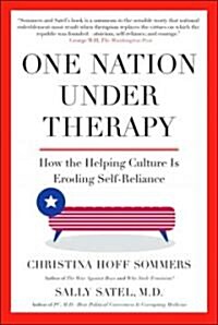 One Nation Under Therapy: How the Helping Culture Is Eroding Self-Reliance (Paperback)