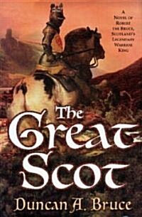 The Great Scot: A Novel of Robert the Bruce, Scotlands Legendary Warrior King (Paperback)