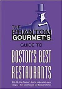 Phantom Gourmet Guide to Bostons Best Restaurants (Paperback)