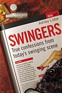 Swingers - True Confessions from Todays Swinging Scene (Paperback)