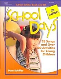 School Days: 28 Songs and Over 300 Activities for Young Children [With CD] (Paperback)