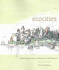 Ecocities: Rebuilding Cities in Balance with Nature (Paperback, Revised)
