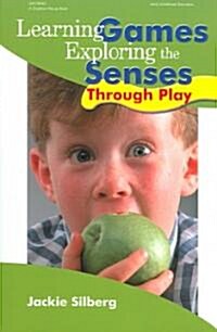 Learning Games: Exploring the Senses Through Play (Paperback)