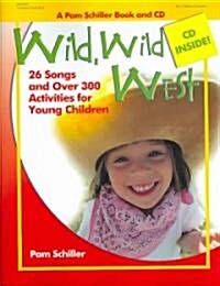 Wild, Wild West: 26 Songs and Over 300 Activities for Young Children [With Music CD] (Paperback)