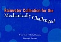 Rainwater Collection for the Mechanically Challenged (Paperback)