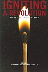 Igniting a Revolution : Voices in Defense of the Earth (Paperback)
