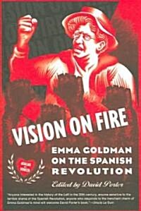 Vision on Fire: Emma Goldman on the Spanish Revolution (Paperback)