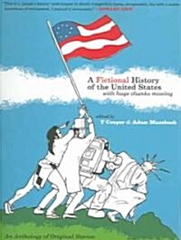 A Fictional History of the United States: With Huge Chunks Missing (Paperback)