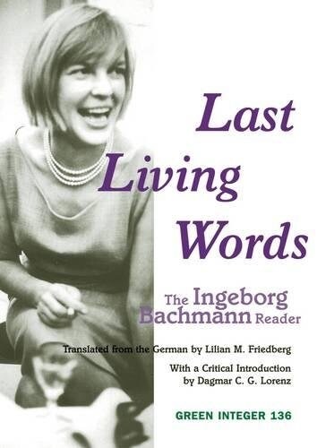 Last Living Words: The Ingeborg Bachmann Reader (Paperback)