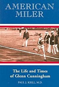 American Miler: The Life and Times of Glenn Cunningham (Paperback)