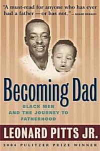 Becoming Dad: Black Men and the Journey to Fatherhood (Paperback)
