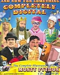 And Now for Something Completely Digital: The Complete Illustrated Guide to Monty Python CDs and DVDs                                                  (Paperback)