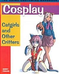 Cosplay, Catgirls and Other Critters (Paperback)