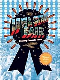 Iowa State Fair: Country Comes to Town (Paperback)