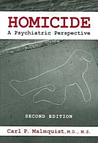 Homicide: A Psychiatric Perspective (Paperback, 2)