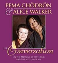 Pema Chodron And Alice Walker in Conversation (Audio CD, Unabridged)