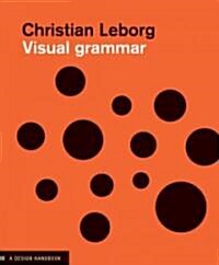 Visual Grammar: A Design Handbook (Paperback)