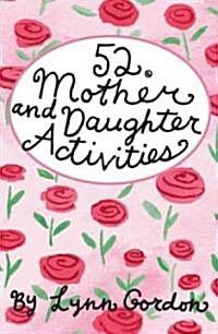 52 Mother & Daughter Activities (Cards, GMC)