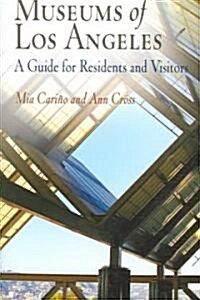 Museums of Los Angeles: A Guide for Residents and Visitors (Paperback)
