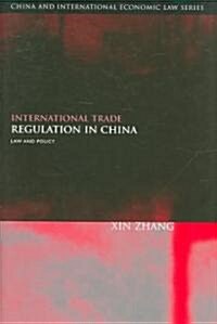 International Trade Regulation in China : Law and Policy (Hardcover)