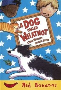 (A) dog called Whatnot 