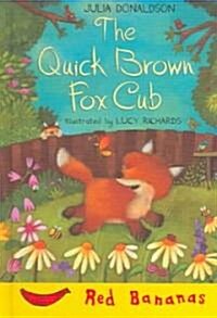 The Quick Brown Fox Cub (Library Binding)