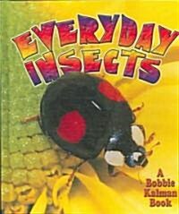 Everyday Insects (Library Binding)