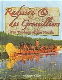 Radisson and Des Groseilliers - Fur Traders of the North (Hardcover)