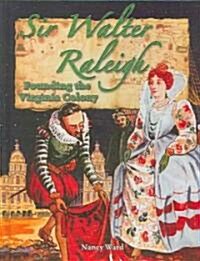 Sir Walter Raleigh: Founding the Virginia Colony (Hardcover)