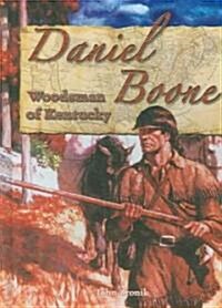 Daniel Boone: Woodsman of Kentucky (Library Binding)
