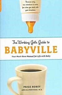 The Working Gals Guide to Babyville (Paperback)