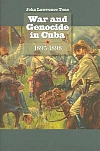 War And Genocide in Cuba, 1895-1898 (Hardcover)