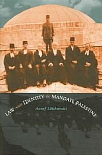 Law And Identity in Mandate Palestine (Hardcover)
