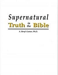 Supernatural Truth in the Bible (Paperback)
