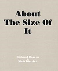 Richard Deacon: About the Size of It (Hardcover)