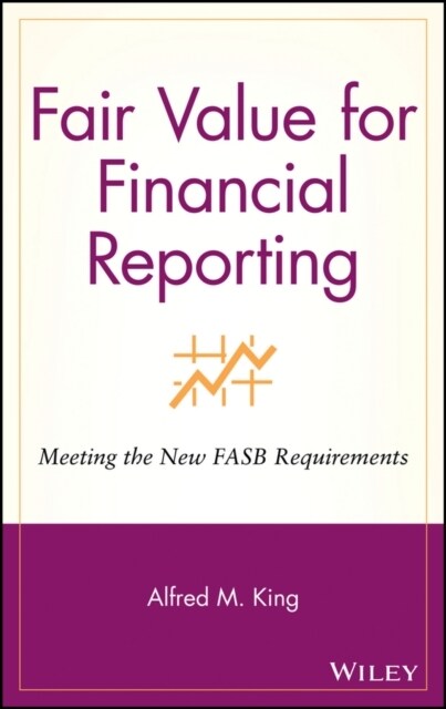 Fair Value for Financial Reporting: Meeting the New FASB Requirements (Hardcover)