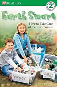 [중고] DK Readers L2: Earth Smart: How to Take Care of the Environment (Paperback)